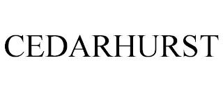 CEDARHURST trademark