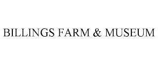 BILLINGS FARM & MUSEUM trademark