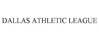 DALLAS ATHLETIC LEAGUE trademark