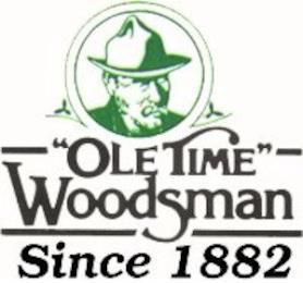 " OLE TIME WOODSMAN" SINCE 1882 trademark