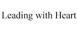 LEADING WITH HEART trademark