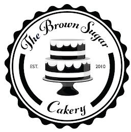 THE BROWN SUGAR CAKERY EST. 2010 trademark