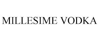 MILLESIME VODKA trademark