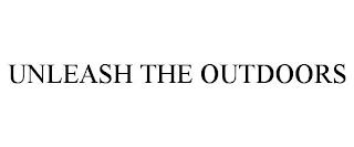 UNLEASH THE OUTDOORS trademark