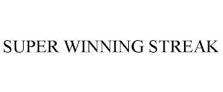 SUPER WINNING STREAK trademark