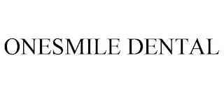 ONESMILE DENTAL trademark