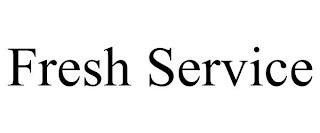 FRESH SERVICE trademark