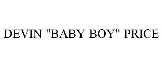 DEVIN "BABY BOY" PRICE trademark