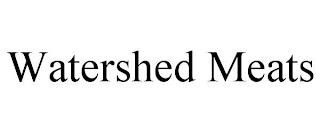 WATERSHED MEATS trademark