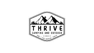 THRIVE CAMPING AND OUTDOOR DON'T JUST SURVIVE, THRIVE trademark