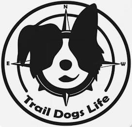 TRAIL DOGS LIFE trademark