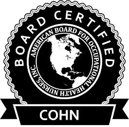 BOARD CERTIFIED AMERICAN BOARD FOR OCCUPATIONAL HEALTH NURSES, INC. COHNATIONAL HEALTH NURSES, INC. COHN trademark