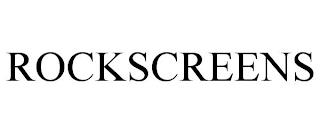 ROCKSCREENS trademark