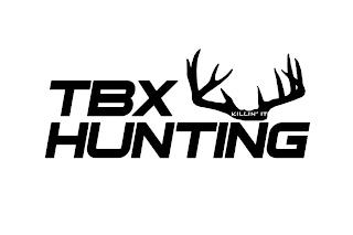 TBX HUNTING KILLIN' IT trademark