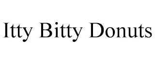 ITTY BITTY DONUTS trademark