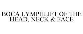 BOCA LYMPHLIFT OF THE HEAD, NECK & FACE trademark