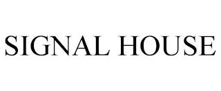 SIGNAL HOUSE trademark