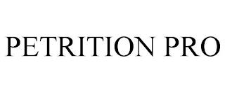 PETRITION PRO trademark