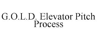 G.O.L.D. ELEVATOR PITCH PROCESS trademark