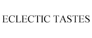 ECLECTIC TASTES trademark