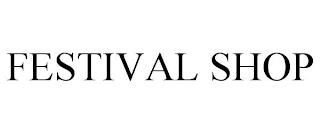 FESTIVAL SHOP trademark