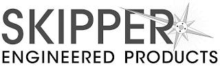 SKIPPER ENGINEERED PRODUCTS trademark