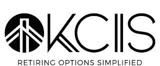 KCIIS RETIRING OPTIONS SIMPLIFIED trademark