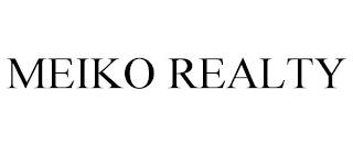 MEIKO REALTY trademark