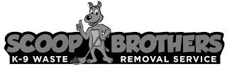 SCOOP BROTHERS K-9 WASTE REMOVAL SERVICE trademark