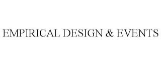 EMPIRICAL DESIGN & EVENTS trademark