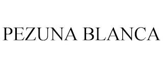 PEZUNA BLANCA trademark