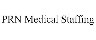 PRN MEDICAL STAFFING trademark