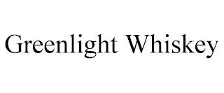 GREENLIGHT WHISKEY trademark