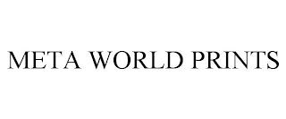 META WORLD PRINTS trademark