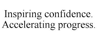 INSPIRING CONFIDENCE. ACCELERATING PROGRESS. trademark