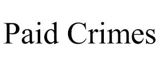 PAID CRIMES trademark