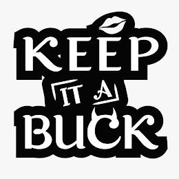 KEEP IT A BUCK trademark