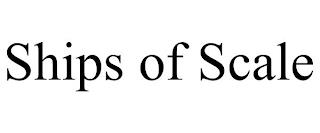 SHIPS OF SCALE trademark