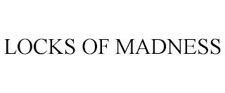 LOCKS OF MADNESS trademark