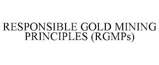 RESPONSIBLE GOLD MINING PRINCIPLES (RGMPS)  trademark