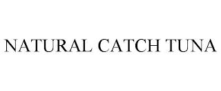 NATURAL CATCH TUNA trademark