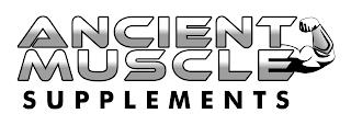 ANCIENT MUSCLE SUPPLEMENTS trademark