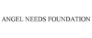 ANGEL NEEDS FOUNDATION trademark