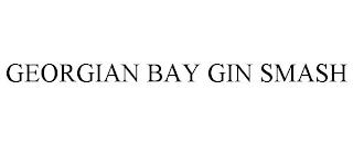 GEORGIAN BAY GIN SMASH trademark