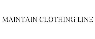 MAINTAIN CLOTHING LINE trademark