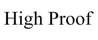 HIGH PROOF trademark