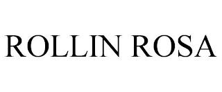 ROLLIN ROSA trademark