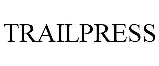 TRAILPRESS trademark