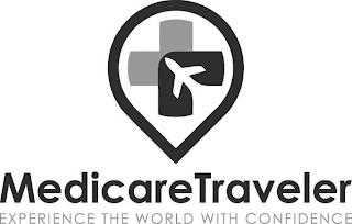 MEDICARETRAVELER. EXPERIENCE THE WORLD WITH CONFIDENCE trademark