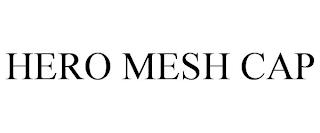 HERO MESH CAP trademark